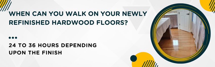 When Can You Walk on Your Newly Refinished Hardwood Floors